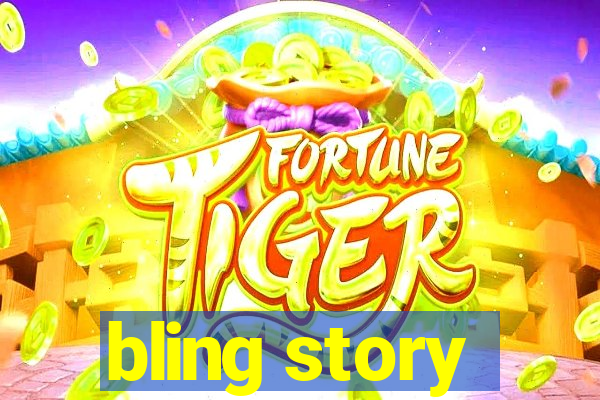 bling story